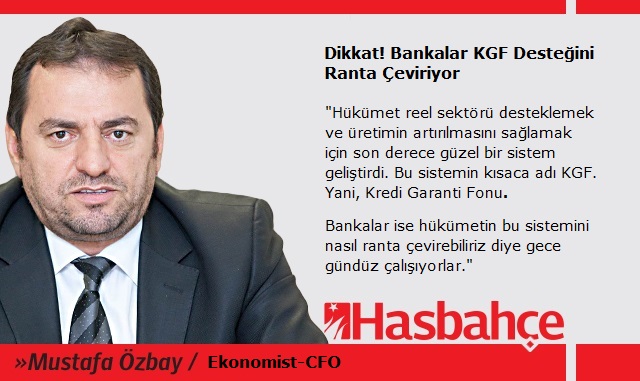 Dikkat Bankalar KGF Desteğini Ranta Çeviriyor