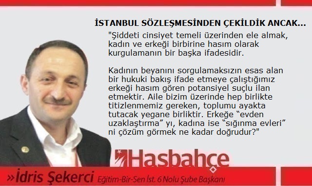 İSTANBUL SÖZLEŞMESİNDEN ÇEKİLDİK ANCAK…