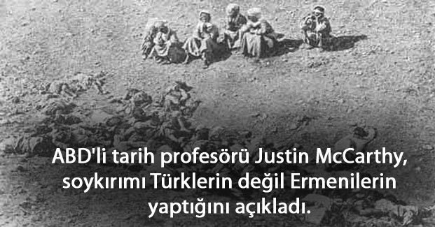 ABD’li Justin McCarthy: Türkler Değil Ermeniler Soykırım Yaptı!