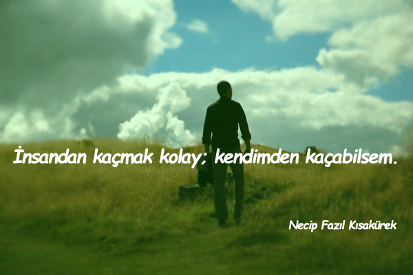 İNSAN NELERDEN KAÇAR?