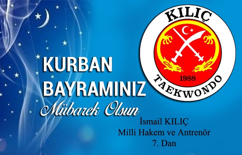 Milli Hakem ve Kılıç Taekwondo Spor Kulübü Başkanı İsmail Kılıç’tan Kurban Bayramı Mesajı