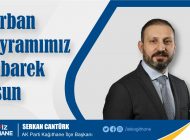 AK Parti İlçe Başkanı Serkan CANTÜRK’ten Bayram Mesajı