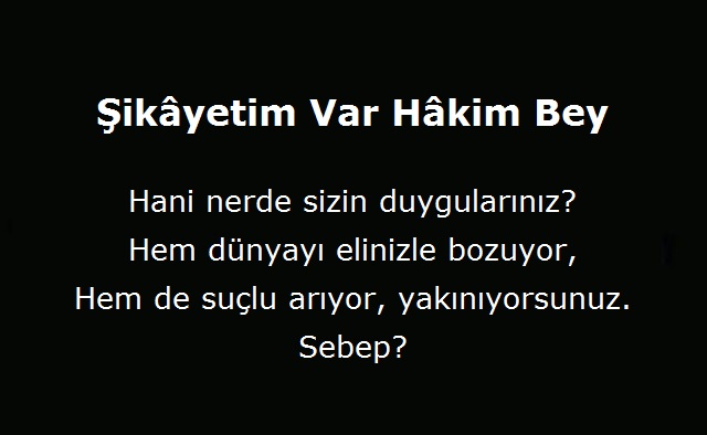 Şikâyetim Var Hâkim Bey