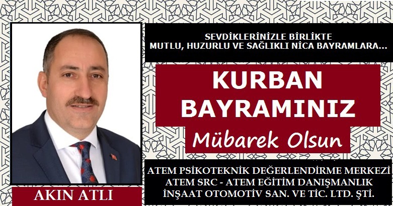 Atem Psikoteknik Değerlendirme Merkezi Sahibi Akın ATLI’dan Kurban Bayramı Mesajı