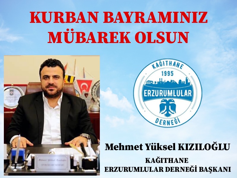 Kağıthane Erzurumlular Derneğinden Kurban Bayramı Mesajı