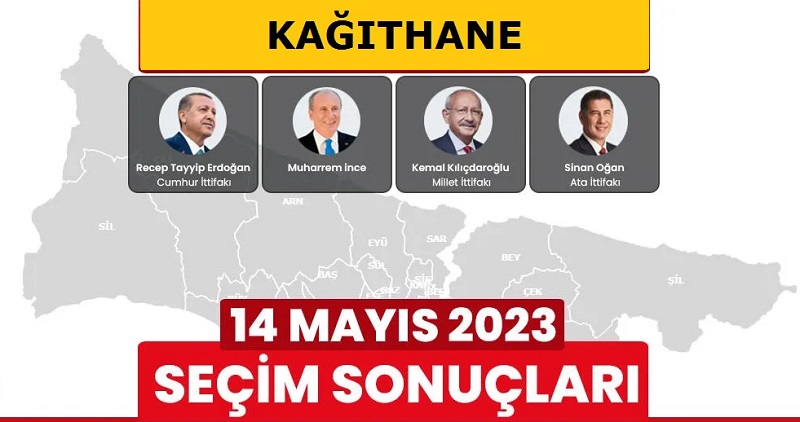 14 Mayıs Cumhurbaşkanı 1. Tur Kağıthane İlçesi Seçim Sonuçları Açıklandı