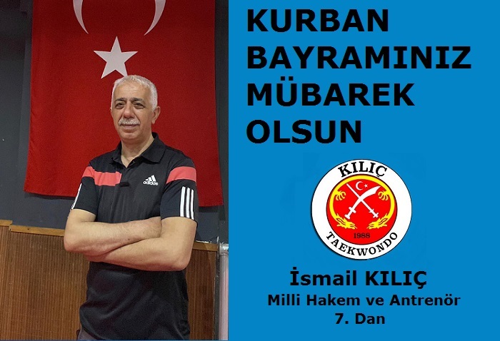 Kılıç Taekwondo Spor Kulübü Başkanı İsmail KILIÇ’tan Kurban Bayramı Mesajı