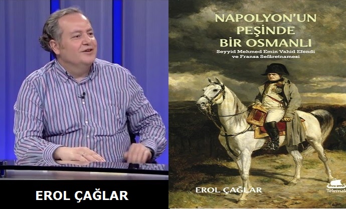 Erol ÇAĞLAR’ın “Napolyon’un Peşinde Bir Osmanlı” Adlı 2.Kitabı Çıktı