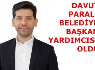 Davut PARALI, Arnavutköy Belediye Başkan Yardımcısı Oldu