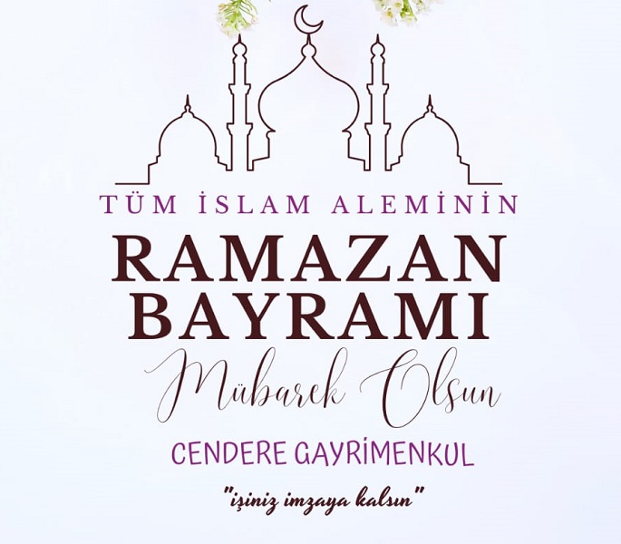 Cendere Gayrimenkul’den Ramazan Bayramı Mesajı