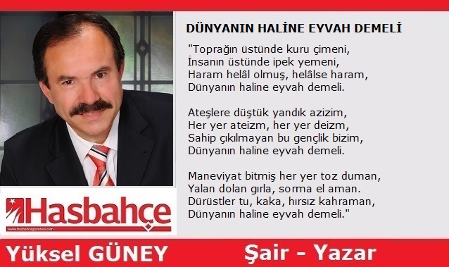 DÜNYANIN HALİNE EYVAH DEMELİ