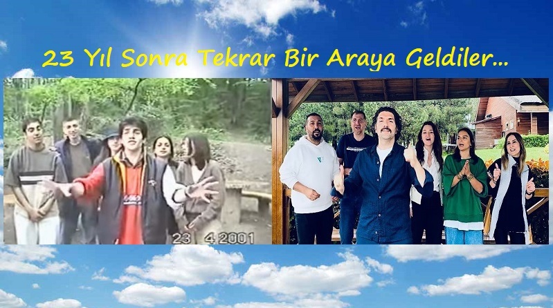 23 Yıl Sonra Tekrar Bir Araya Geldiler