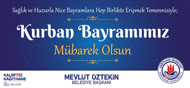 Kağıthane Belediye Başkanı Mevlüt ÖZTEKİN’den Kurban Bayramı Mesajı