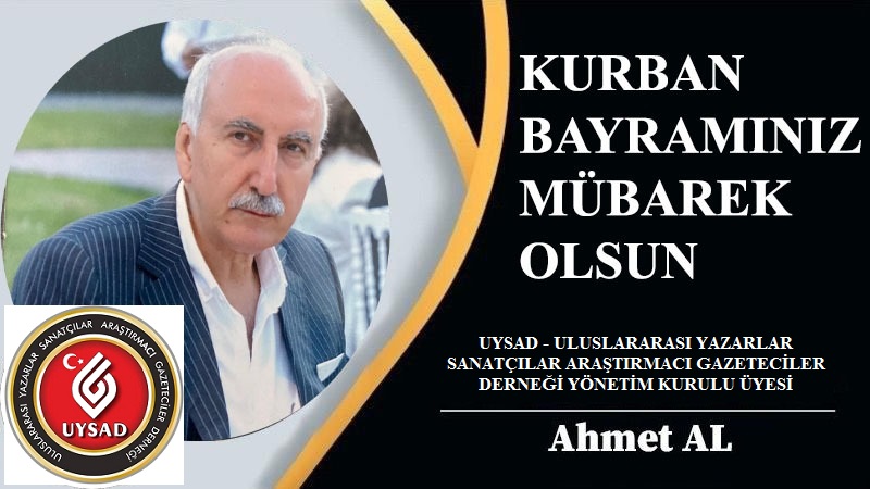 UYSAD Yönetim Kurulu Üyesi Ahmet AL’dan Kurban Bayramı Mesajı