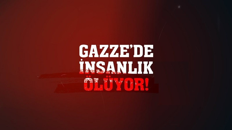 Filistin ve Gazze’de İnsanlık Ölmüştür