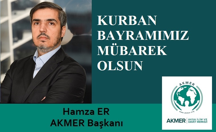 AKMER Başkanı Hamza ER’den Kurban Bayramı Mesajı