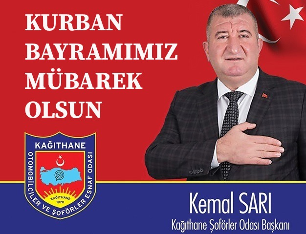 Kağıthane Otomobilciler Şoförler Esnaf Odası Başkanı Kemal SARI’dan Kurban Bayramı Mesajı