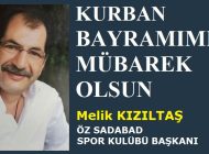 Öz Sadabad Spor Kulübü Başkanı Melik KIZILTAŞ’tan Kurban Bayramı Mesajı