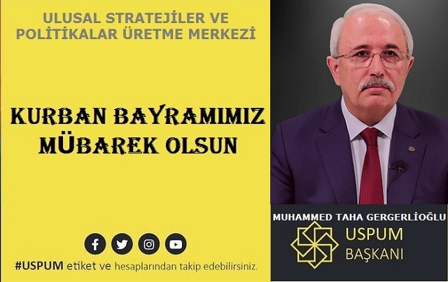 USPUM Genel Başkanı Muhammed Taha GERGERLİOĞLU’ndan Kurban Bayramı Mesajı