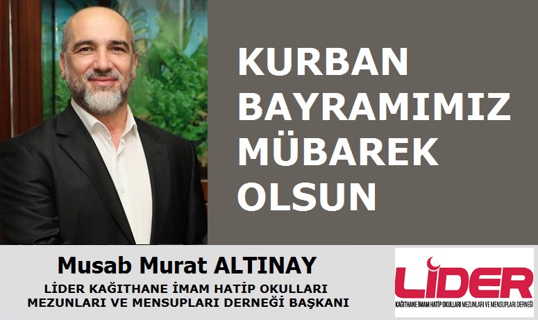 LİDER Başkanı Musab Murat ALTINAY’dan Kurban Bayramı Mesajı