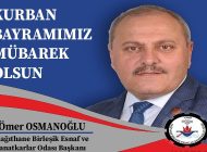 Kağıthane Birleşik Esnaf ve Sanatkarlar Odası Başkanı Ömer OSMANOĞLU’ndan Kurban Bayramı Mesajı