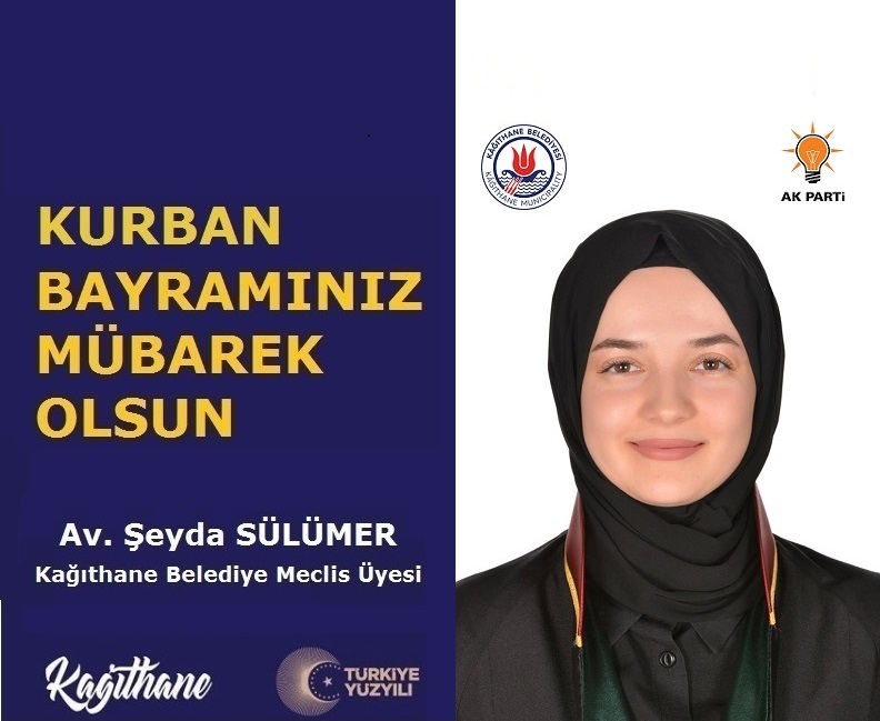 AK Parti Kağıthane Belediye Meclis Üyesi Av. Şeyda SÜLÜMER’den Kurban Bayramı Mesajı