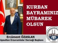 Eyüpsultan Erzurumlular Derneği Başkanı Ercüment ÖZASLAN’dan Kurban Bayramı Mesajı