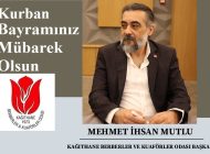 Kağıthane Berberler ve Kuaförler Odası Başkanı Mehmet İhsan MUTLU‘dan Kurban Bayramı Mesajı