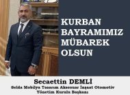 Selda Mobilya Tasarım Aksesuar İnşaat Otomotiv Sahibi Secaettin DEMLİ’den Kurban Bayramı Mesajı