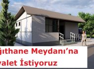 Kağıthane Meydanı’na Tuvalet İstiyoruz