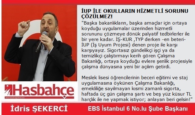 İUP İLE OKULLARIN HİZMETLİ SORUNU ÇÖZÜLMEZ