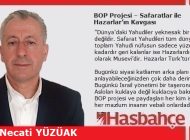 BOP Projesi – Safaratlar ile Hazarlar’ın Kavgası