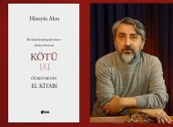 Hüseyin Akın’ın Son Eseri “Kötü Öğretmenin El Kitabı” Çıktı
