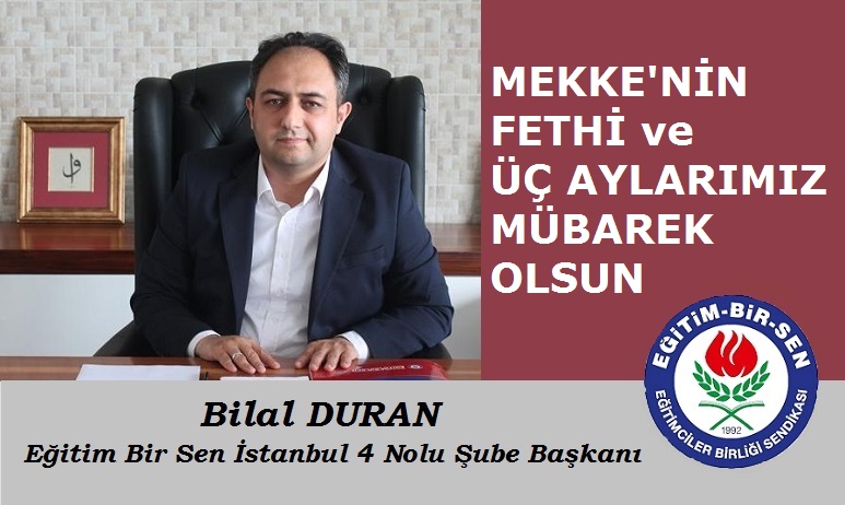 Bilal DURAN’dan Mekke’nin Fethi ve Üç Aylar Mesajı