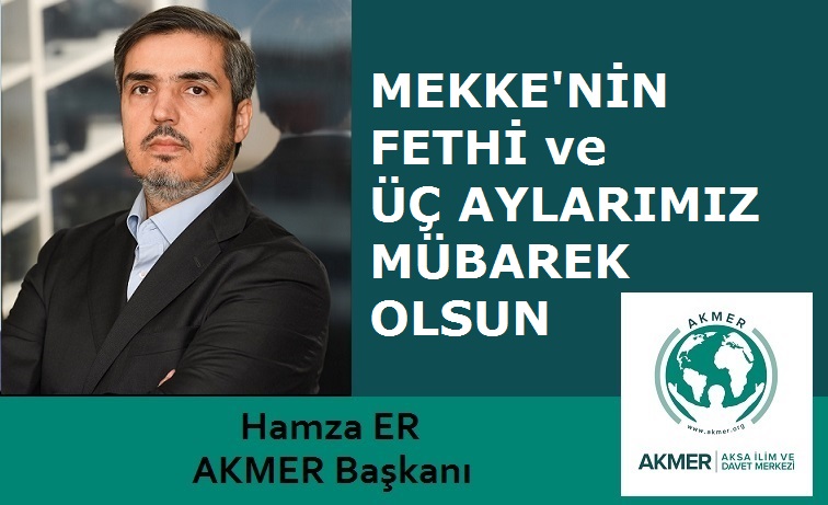 Hamza ER’den Mekke’nin Fethi ve Üç Aylar Mesajı