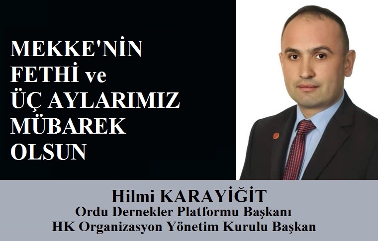 Hilmi KARAYİĞİT’ten Mekke’nin Fethi ve Üç Aylar Mesajı