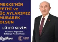 Lütfü SEVİM’den Mekke’nin Fethi ve Üç Aylar Mesajı