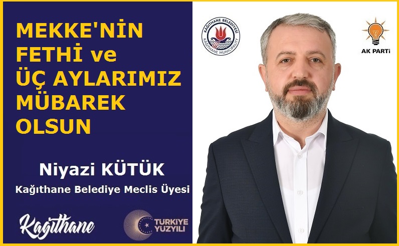 Niyazi KÜTÜK’ten Mekke’nin Fethi ve Üç Aylar Mesajı