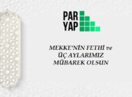 PARYAP İnşaat’tan Mekke’nin Fethi ve Üç Aylar Mesajı
