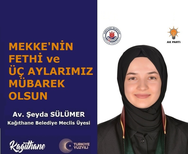 Av. Şeyda SÜLÜMER’den Mekke’nin Fethi ve Üç Aylar Mesajı
