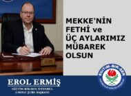 Erol ERMİŞ’ten Mekke’nin Fethi ve Üç Aylar Mesajı
