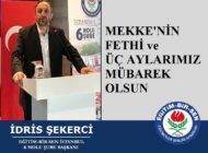 İdris ŞEKERCİ’den Mekke’nin Fethi ve Üç Aylar Mesajı