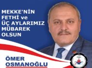 Ömer OSMANOĞLU’ndan Mekke’nin Fethi ve Üç Aylar Mesajı