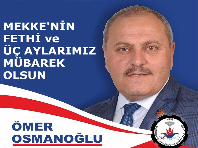 Ömer OSMANOĞLU’ndan Mekke’nin Fethi ve Üç Aylar Mesajı