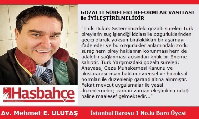 GÖZALTI SÜRELERİ REFORMLAR VASITASI ile İYİLEŞTİRİLMELİDİR