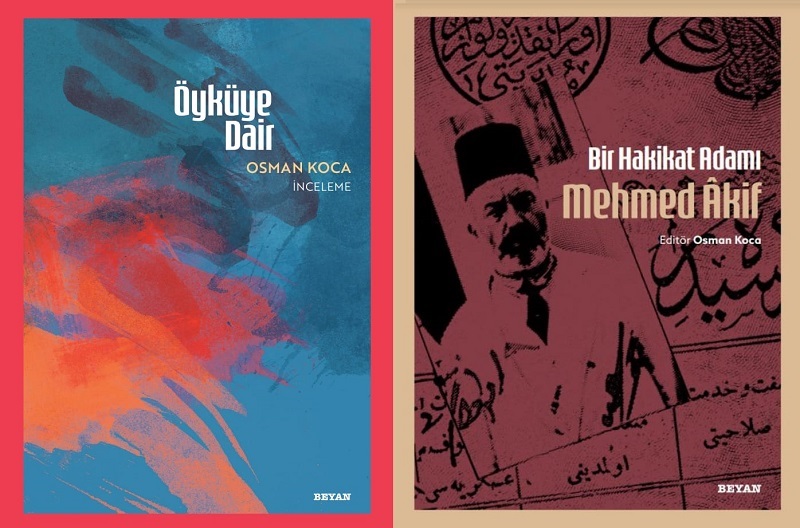 Usta Öykücü Osman KOCA’nın “Öyküye Dair” ve “Bir Hakikat Adamı Mehmed Akif” adlı iki yeni kitabı çıktı!