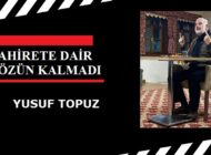 AHİRETE DAİR ÖZÜN KALMADI