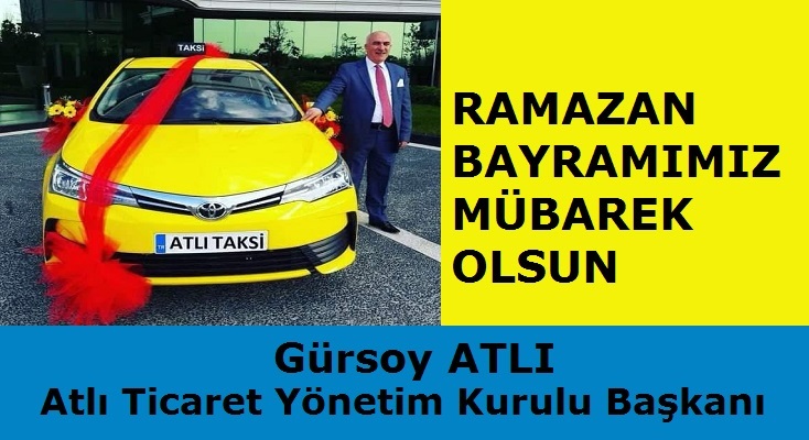 ATLI Ticaret Yönetim Kurulu Başkanı Gürsoy ATLI’dan Ramazan Bayramı Mesajı