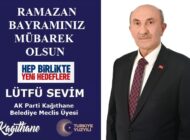 AK Parti Kağıthane Belediye Meclis Üyesi Lütfü SEVİM’den Ramazan Bayramı Mesajı