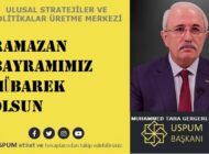USPUM Genel Başkanı Muhammed Taha GERGERLİOĞLU’ndan Ramazan Bayramı Mesajı